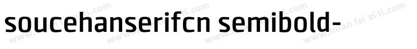 soucehanserifcn semibold字体转换